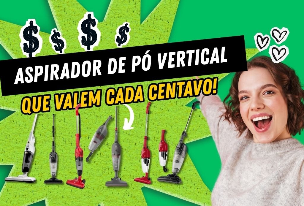 melhor Aspirador de pó vertical com fio bom e barato